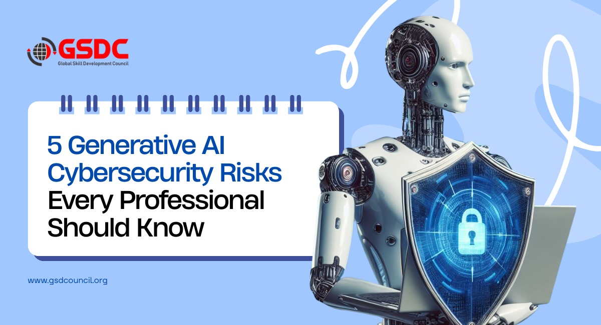 5 Generative AI Cybersecurity Risks Every Professional Should Know