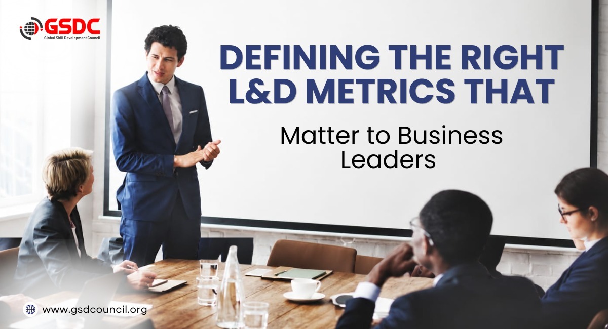 Defining the Right L&D Metrics That Matter to Business Leaders