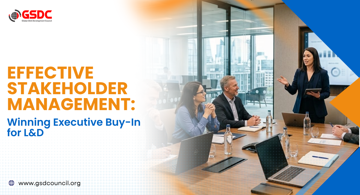 Effective Stakeholder Management: Winning Executive Buy-In for L&D