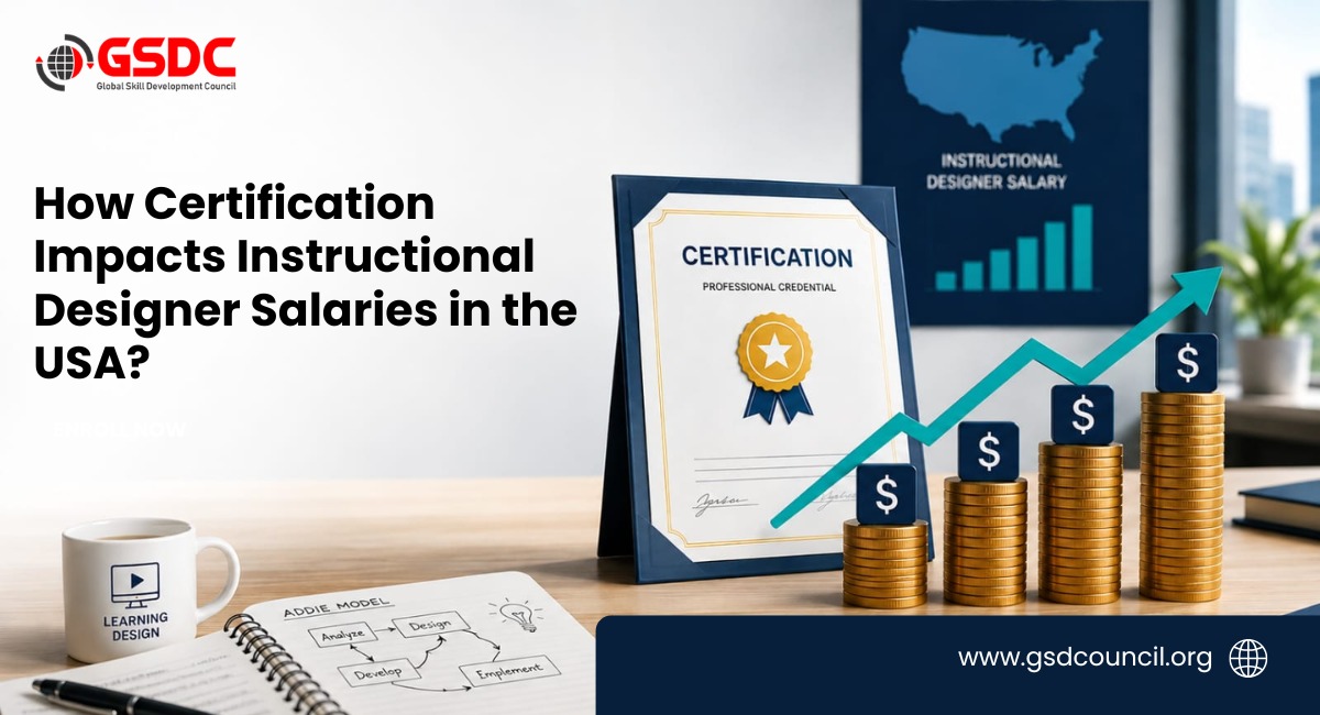 How Certification Impacts Instructional Designer Salaries in the USA?