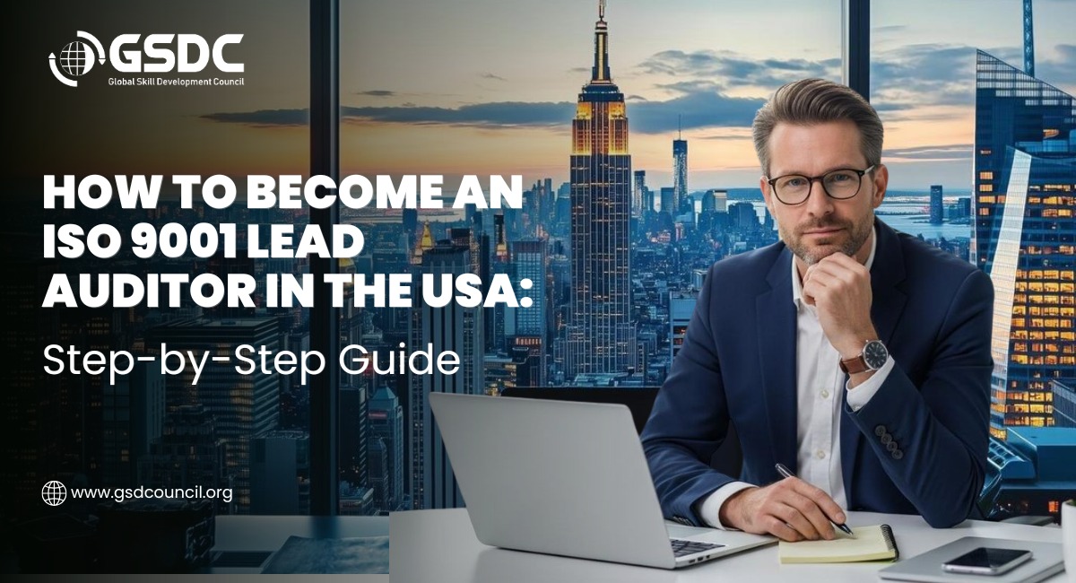 How to Become an ISO 9001 Lead Auditor in the USA: Step-by-Step Guide