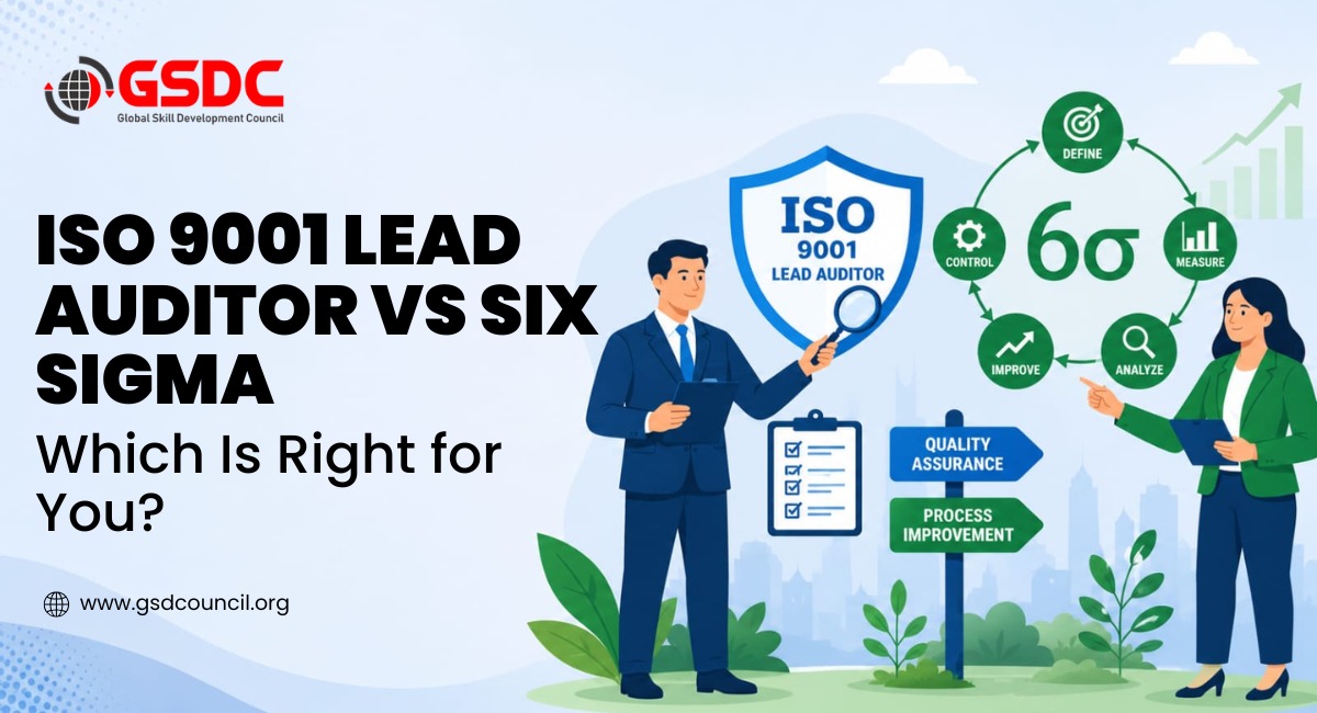 ISO 9001 Lead Auditor vs Six Sigma: Which Is Right for You?