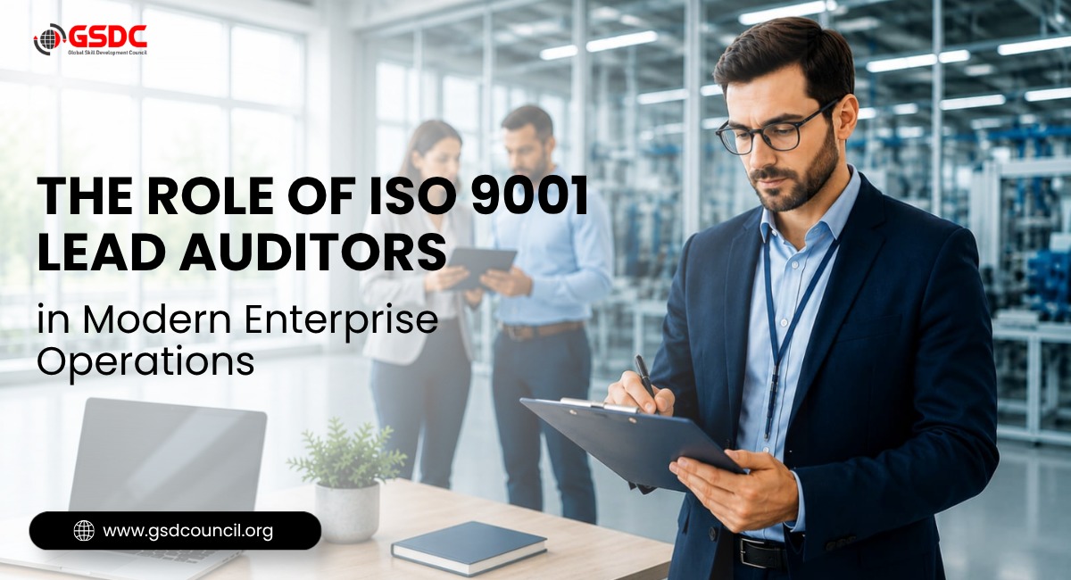 The Role of ISO 9001 Lead Auditors in Modern Enterprise Operations